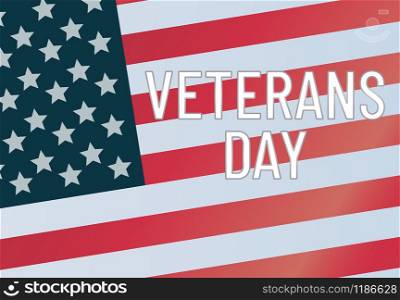 Veterans day. The inscription text on the background of the American flag USA. Patriotic illustration 11 november.. Veterans day. The inscription text on the background of the American flag USA. Patriotic illustration 11 november