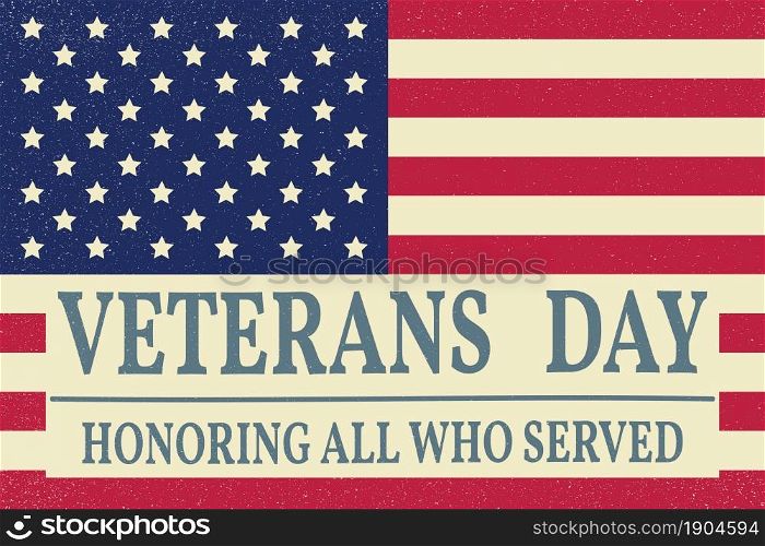 Veterans day.Veterans day Vector. Veterans day Drawing. Veterans day Image. Veterans day Graphic. Veterans day Art. Honoring all who served. American Flag. Veterans day in vintage style.