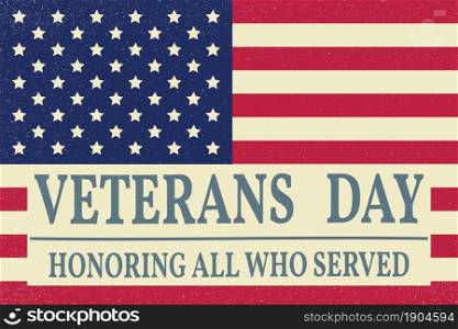 Veterans day.Veterans day Vector. Veterans day Drawing. Veterans day Image. Veterans day Graphic. Veterans day Art. Honoring all who served. American Flag. Veterans day in vintage style.