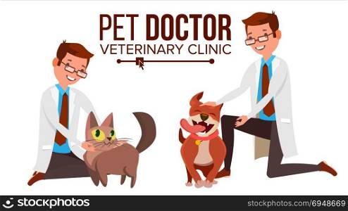 Veterinarian Male Vector. Dog And Cat. Clinic For Animals. Pet Doctor. Treatment For Wild, Domestic Animals. Isolated Flat Cartoon Illustration. Veterinarian Male Vector. Dog And Cat. Medicine Hospital. Pet Doctor. Health Care Clinic Concept. Isolated Flat Cartoon Illustration