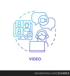 Video blue gradient concept icon. Online business conference and meeting. Function of UCaaS abstract idea thin line illustration. Isolated outline drawing. Myriad Pro-Bold fonts used. Video blue gradient concept icon