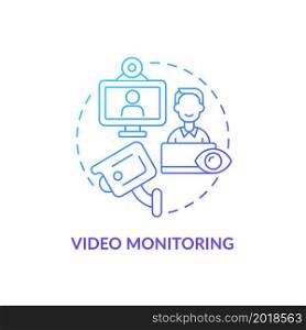 Video monitoring blue gradient concept icon. Camera recording for workplace security. Employee monitoring abstract idea thin line illustration. Vector isolated outline color drawing. Video monitoring blue gradient concept icon