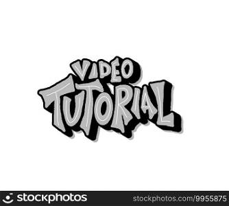 Video tutorial"e.  Lettering isolatede on white background. Poster, banner, card, print, flyer isolated typography. Vector illustration. 
