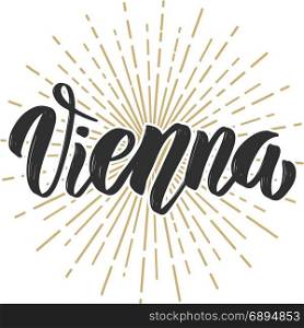Vienna. Hand drawn lettering phrase on white background. Design element for poster, banner, greeting card. Vector illustration