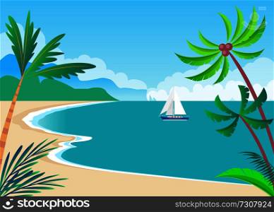 View on sunny coast with palms and cute vessel, vector illustration with sandy beach, calm sea, bright sky, mountains and green forest, color poster. View on Sunny Coast with Palms and Cute Vessel