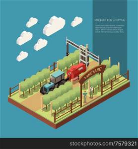 Vine yard isometric composition with machine for spraying moving between rows of grapes vector illustration