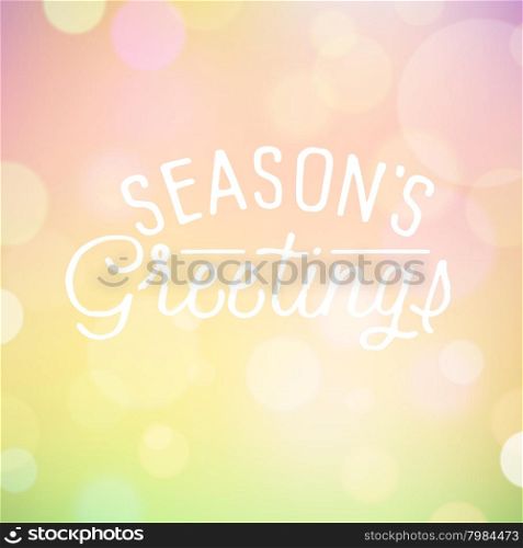 Vintage bokeh background with slogan for Christmas and New Year holidays. Vector illustration.