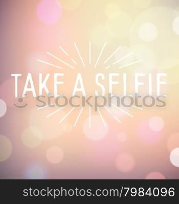 Vintage bokeh background with slogan for social networking. Vector illustration.