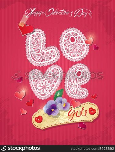 Vintage card, lace letters LOVE, flowers, hearts and old paper peace on red background. Handwritten calligraphic text Happy Valentines Day.