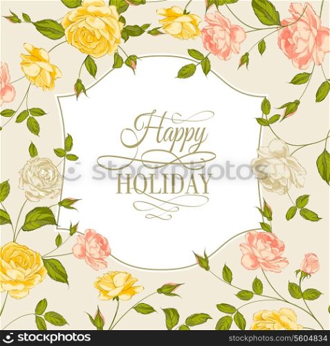 Vintage card with roses on holiday. Vector illustration.