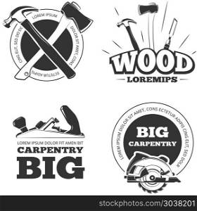 Vintage carpentry vector labels, emblems, badges and logos set. Vintage carpentry vector labels, emblems, badges and logos set. Carpentry emblem and label, tool for carpentry industry illustration