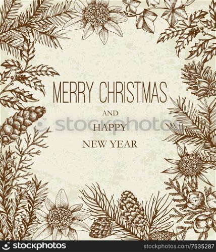 Vintage Christmas greeting card with evergreen plants and flowers. Decorative background for Christmas and new year. Hand drawn vector floral frame.