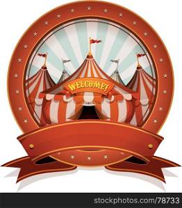 Vintage Circus Badge And Ribbon With Big Top. Illustration of a retro and vintage circus poster badge, with marquee and big top, red ribbon, for arts festival events and entertainment background