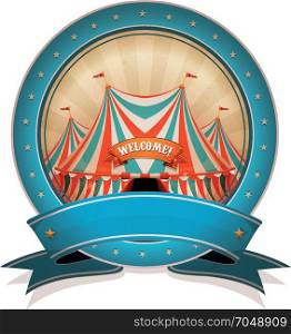Vintage Circus Badge With Ribbon And Big Top. Illustration of a retro and vintage circus poster badge, with marquee, red and blue big top, for arts festival events and entertainment background