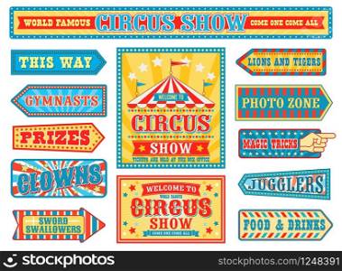 Vintage circus labels and carnival signboards set, arrow pointers and entertainment show banners with chapiteau tent. Clowns, gymnasts badges or stickers collection in retro style, vector illustration. Retro circus badges, carnival signs