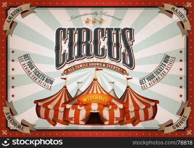 Vintage Circus Poster With Big Top. Illustration of horizontal retro and vintage circus poster background, with marquee, big top, elegant titles and grunge texture for arts festival, events and entertainment
