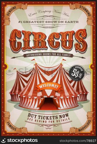 Vintage Circus Poster With Big Top. Illustration of retro and vintage vertical circus poster background, with marquee, big top, elegant titles and grunge texture for arts festival events and entertainment background