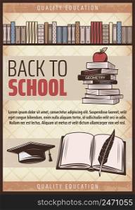 Vintage colored back to school poster with text books bookshelf apple notebook feather graduation cap vector illustration. Vintage Colored Back To School Poster
