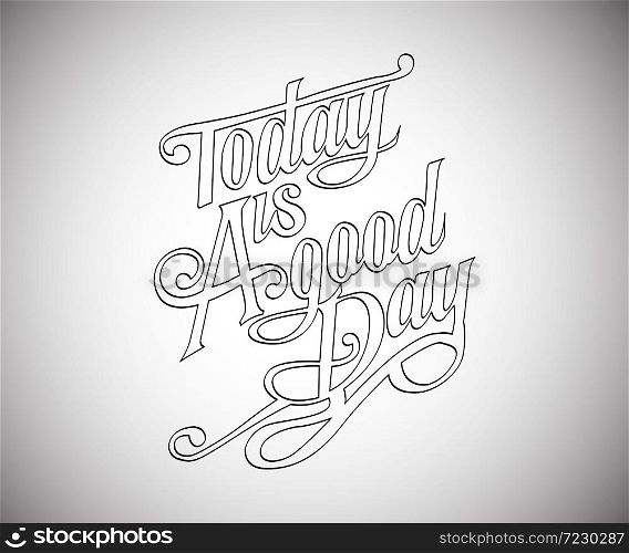 "Vintage decorative font named "Today Is A Good Day" with label design and background pattern"