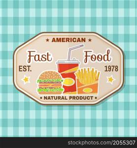 Vintage fast food badge, banner or logo emblem. Elements on the theme of the fast food business. Burger, cola, french fries design, sticker or emblem. For fast food flyer, poster, banner or t-shirt.. Vintage fast food badge, banner or logo emblem.