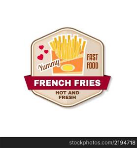 Vintage fast food badge, banner or logo emblem. Elements on the theme of the fast food business. French fries design, sticker or emblem. For fast food flyer, poster, banner or t-shirt.. Vintage fast food badge, banner or logo emblem.