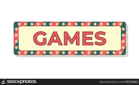 Vintage games sign. Cartoon frame with light bulbs. Striped border and lettering. Funfair signboard template. Gambling or carnival entertainment old-fashioned billboard. Vector gaming board mockup. Vintage games sign. Cartoon frame with light bulbs. Striped border and lettering. Funfair signboard. Gambling or carnival entertainment old-fashioned billboard. Vector gaming board