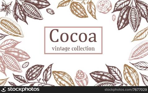 Vintage hand drawn frame with cocoa beans and plants on a white background. Vector illustration