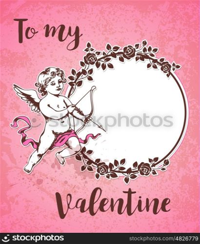 Vintage hand drawn Valentine card with cupid and round frame of roses on a pink background