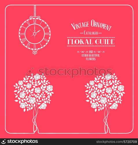 Vintage label, floral guide with roses, clock and text place. Vector illustration.