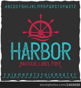 Vintage label font named Harbor. Good to use in any creative labels.. Vintage label font named Harbor.