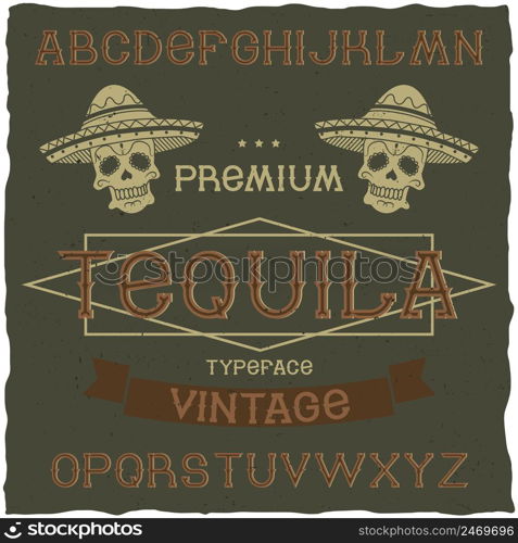 Vintage label font named Tequila. Good to use in any retro design labels of alcohol drinks.. Vintage label font named Tequila.