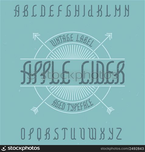 Vintage label typeface named Apple Cider. Good font to use in any vintage labels or logo.