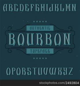 Vintage label typeface named Bourbon. Good font to use in any vintage labels or logo.