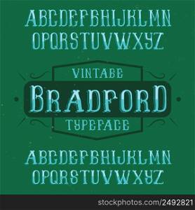 Vintage label typeface named Bradford. Good font to use in any vintage labels or logo.