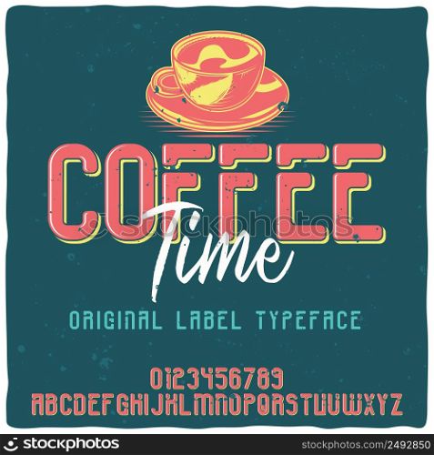 "Vintage label typeface named "Coffee Time". Good handcrafted font for any label design."