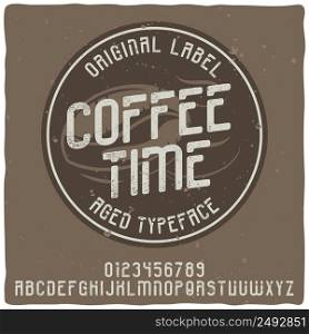 "Vintage label typeface named "Coffee Time". Good handcrafted font for any label design."