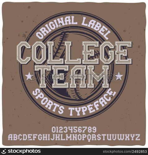 Vintage label typeface named  College Team . Good handcrafted font for any label design.