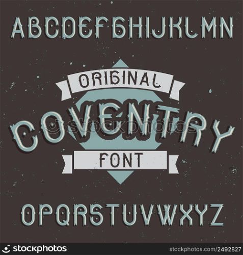 Vintage label typeface named Coventry. Good font to use in any vintage labels or logo.
