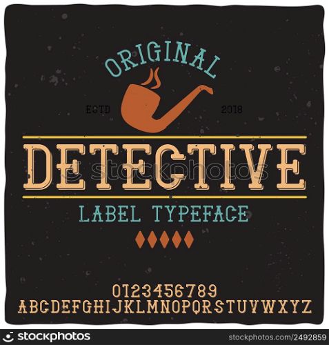 "Vintage label typeface named "Detective". Good handcrafted font for any label design."