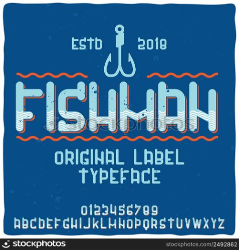 "Vintage label typeface named "Fishman". Good handcrafted font for any label design."