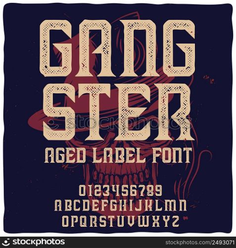 "Vintage label typeface named " Gangster" with illustration of gangster on background. Good handcrafted font for any label design."