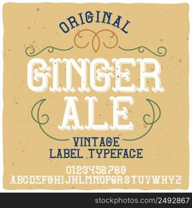 "Vintage label typeface named "Ginger Ale". Good handcrafted font for any label design."