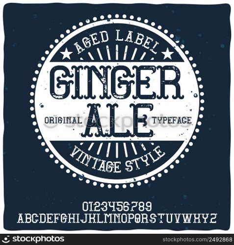 "Vintage label typeface named "Ginger Ale". Good handcrafted font for any label design."