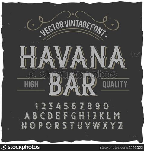 "Vintage label typeface named "Havana Bar". Good handcrafted font for any label design."