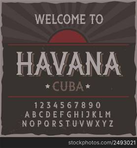 "Vintage label typeface named "Havana". Good handcrafted font for any label design."