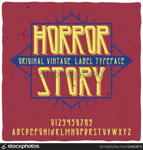 "Vintage label typeface named "Horror Story". Good handcrafted font for any label design."