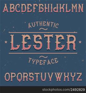 Vintage label typeface named Lester. Good font to use in any vintage labels or logo.