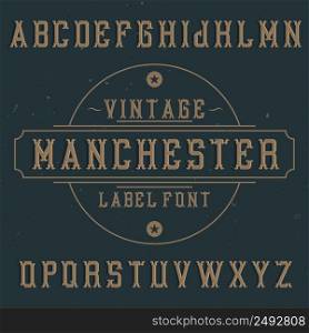Vintage label typeface named Manchester. Good font to use in any vintage labels or logo.