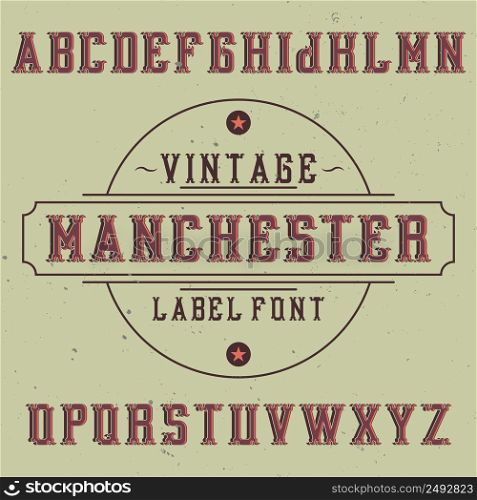 Vintage label typeface named Manchester. Good font to use in any vintage labels or logo.
