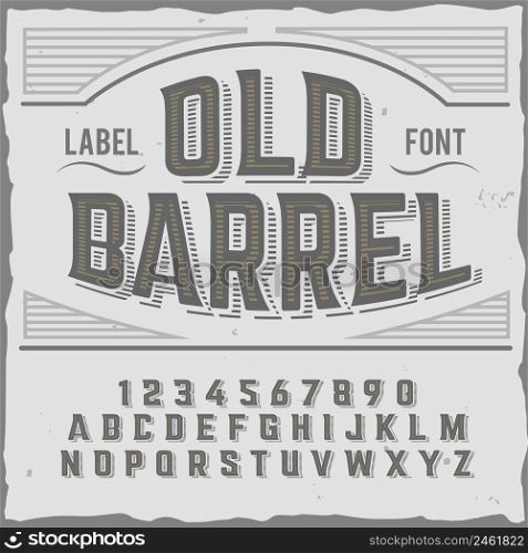 "Vintage label typeface named "Old Barrel". Good handcrafted font for any label design."